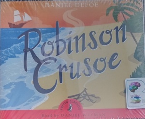 Robinson Crusoe written by Daniel Defoe performed by Daniel Weyman on Audio CD (Abridged)